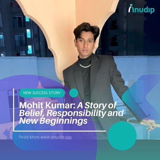 Mohit Kumar A Story of Belief Responsibility and New Beginnings